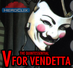 The Quintessential V for Vendetta HeroClix Dial